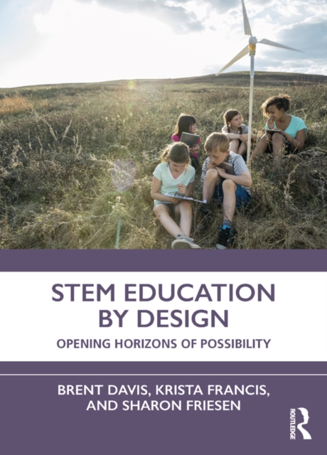 STEM Education by Design : Opening Horizons of Possibility, EPUB eBook