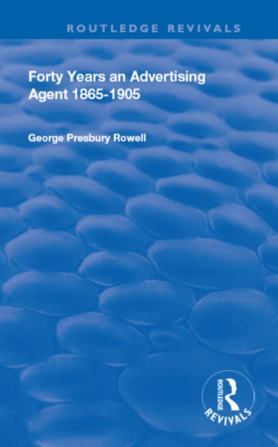 Forty Years an Advertising Agent : 1865-1905, EPUB eBook