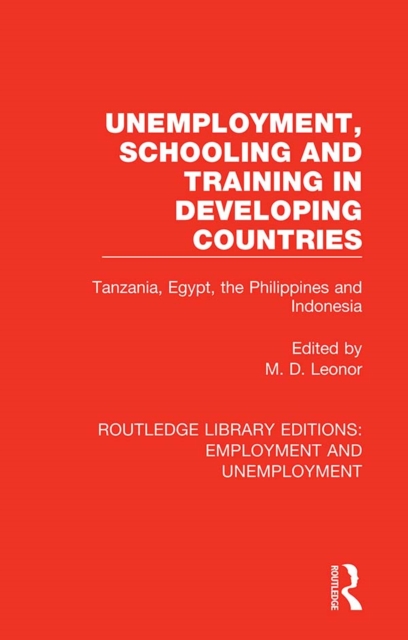 Unemployment, Schooling and Training in Developing Countries : Tanzania, Egypt, the Philippines and Indonesia, EPUB eBook