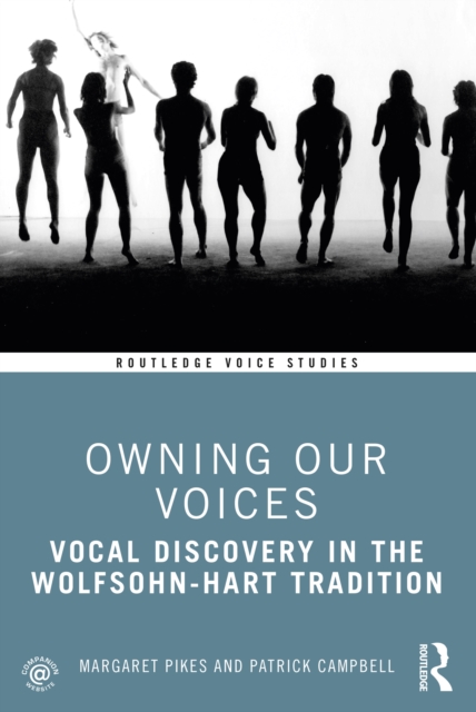 Owning Our Voices : Vocal Discovery in the Wolfsohn-Hart Tradition, PDF eBook
