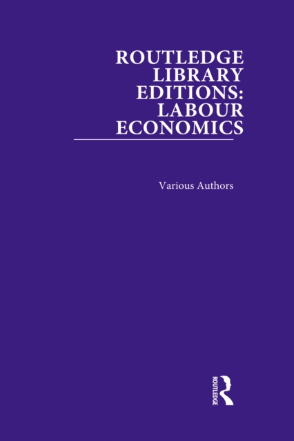 Routledge Library Editions: Labour Economics, PDF eBook