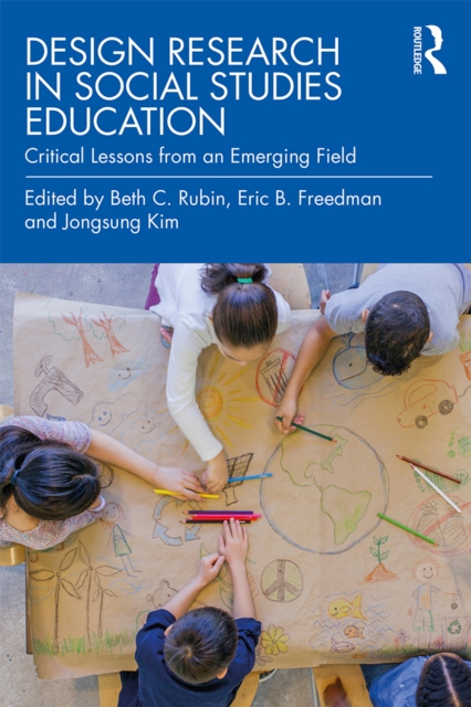 Design Research in Social Studies Education : Critical Lessons from an Emerging Field, PDF eBook