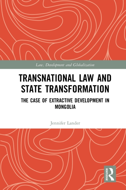 Transnational Law and State Transformation : The Case of Extractive Development in Mongolia, EPUB eBook
