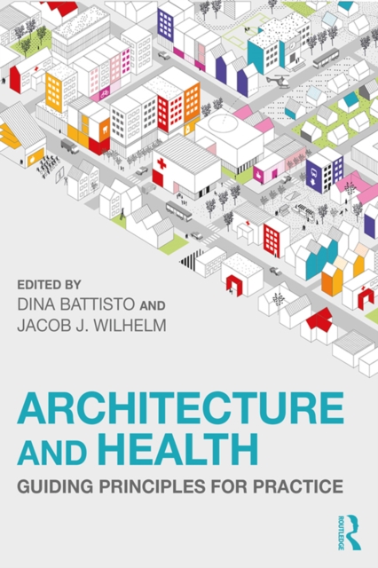 Architecture and Health : Guiding Principles for Practice, EPUB eBook