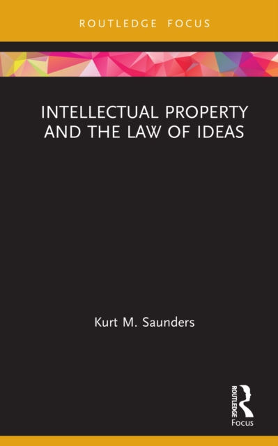 Intellectual Property and the Law of Ideas, EPUB eBook