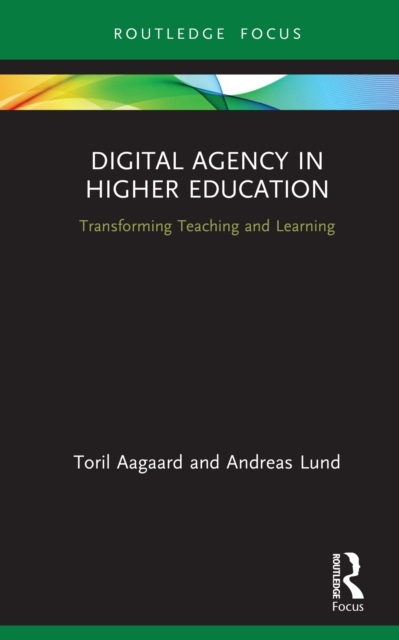 Digital Agency in Higher Education : Transforming Teaching and Learning, EPUB eBook