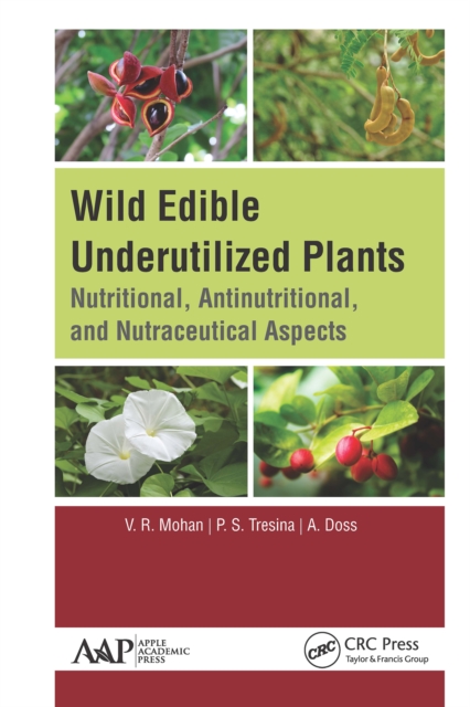 Wild Edible Underutilized Plants : Nutritional, Antinutritional, and Nutraceutical Aspects, PDF eBook