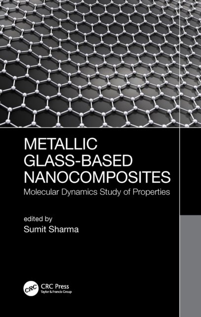 Metallic Glass-Based Nanocomposites : Molecular Dynamics Study of Properties, PDF eBook