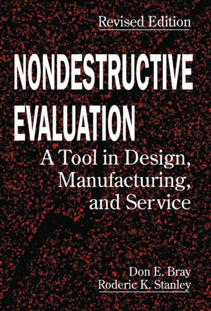 Nondestructive Evaluation : A Tool in Design, Manufacturing and Service, PDF eBook