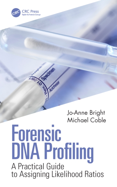 Forensic DNA Profiling : A Practical Guide to Assigning Likelihood Ratios, PDF eBook