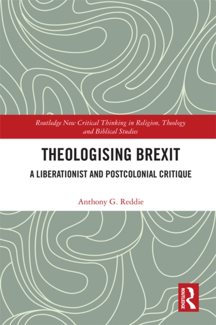 Theologising Brexit : A Liberationist and Postcolonial Critique, PDF eBook