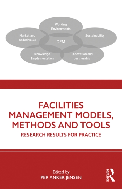 Facilities Management Models, Methods and Tools : Research Results for Practice, PDF eBook