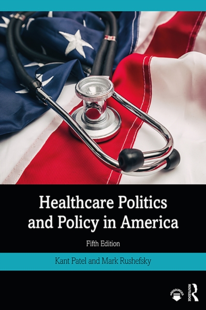 Healthcare Politics and Policy in America, PDF eBook
