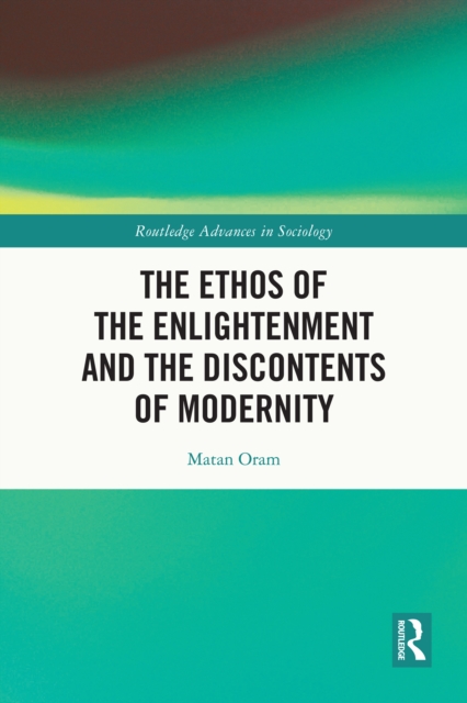 The Ethos of the Enlightenment and the Discontents of Modernity, EPUB eBook