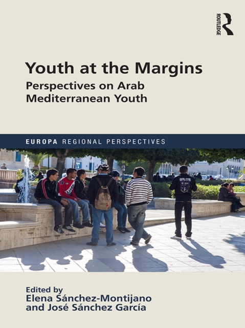 Youth at the Margins : Perspectives on Arab Mediterranean Youth, EPUB eBook