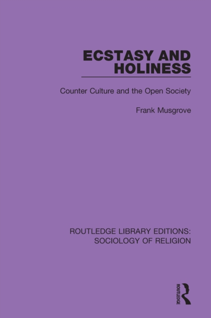 Ecstasy and Holiness : Counter Culture and the Open Society, EPUB eBook