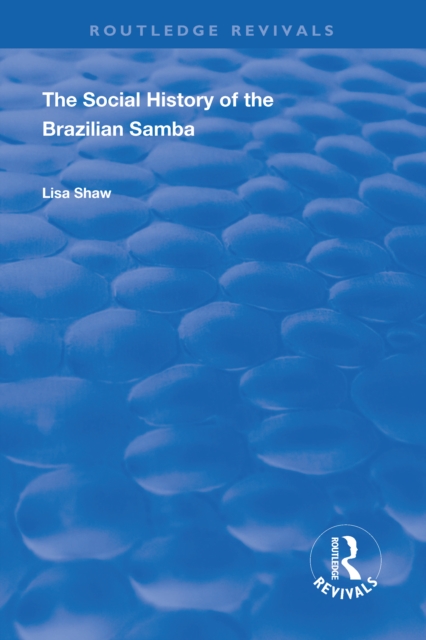 The Social History of the Brazilian Samba, EPUB eBook