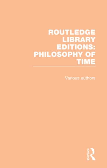 Routledge Library Editions: Philosophy of Time, PDF eBook