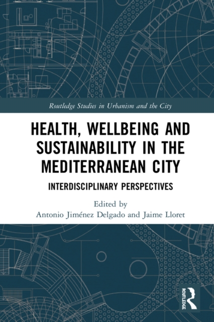 Health, Wellbeing and Sustainability in the Mediterranean City : Interdisciplinary Perspectives, EPUB eBook