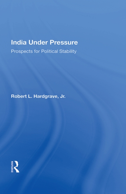 India Under Pressure : Prospects For Political Stability, PDF eBook