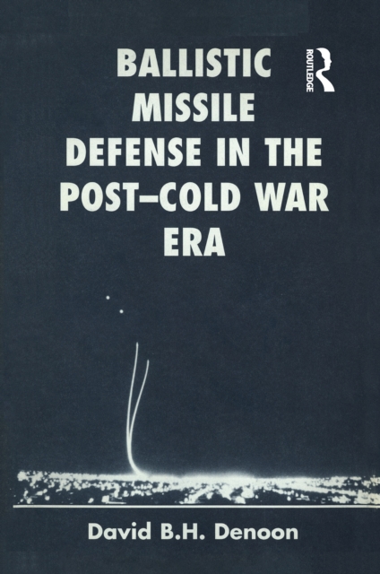 Ballistic Missile Defense In The Post-cold War Era, PDF eBook