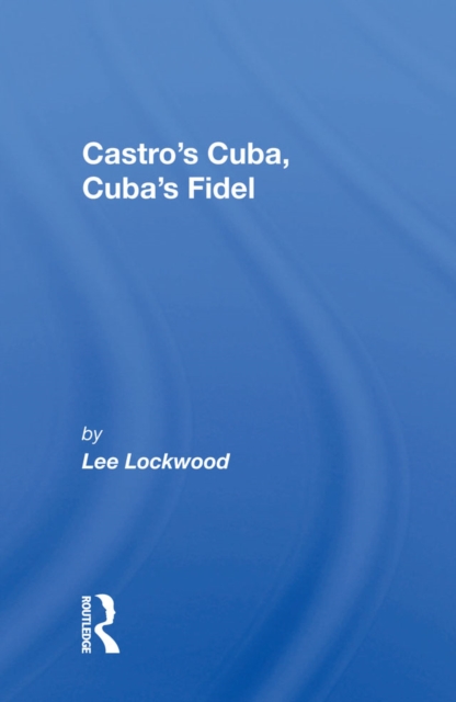 Castro's Cuba, Cuba's Fidel : Reprinted With A New Concluding Chapter, EPUB eBook