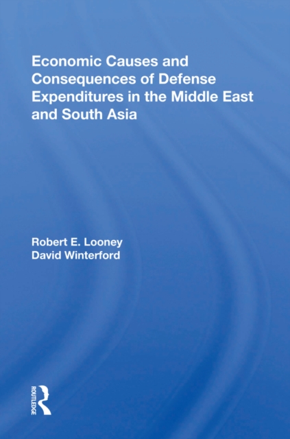 Economic Causes And Consequences Of Defense Expenditures In The Middle East And South Asia, EPUB eBook