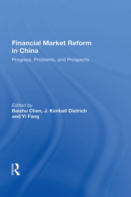 Financial Market Reform In China : Progress, Problems, And Prospects, EPUB eBook