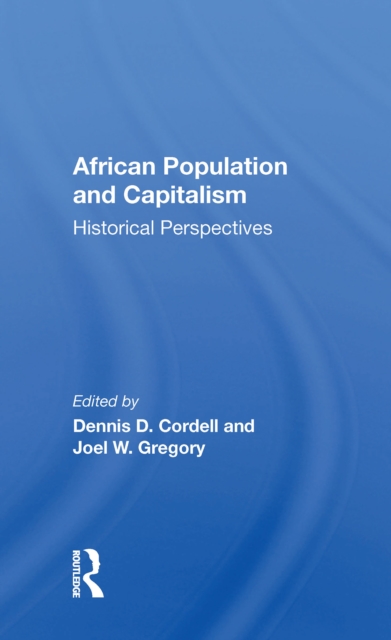 African Population And Capitalism : Historical Perspectives, EPUB eBook