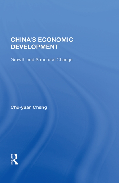 China's Economic Development : Growth And Structural Change, EPUB eBook