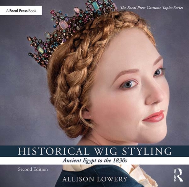 Historical Wig Styling: Ancient Egypt to the 1830s, PDF eBook