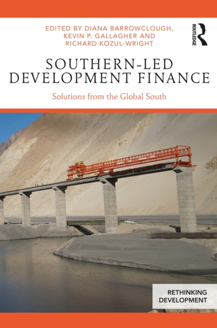 Southern-Led Development Finance : Solutions from the Global South, PDF eBook