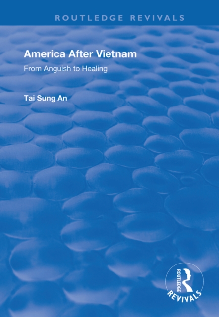 America After Vietnam : From Anguish to Healing, PDF eBook