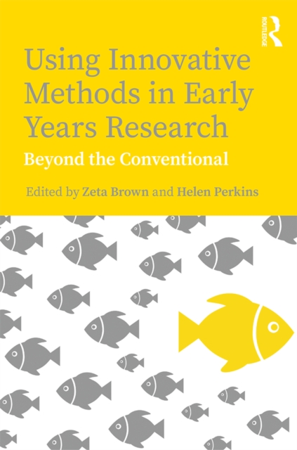 Using Innovative Methods in Early Years Research : Beyond the Conventional, PDF eBook