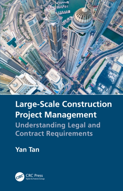 Large-Scale Construction Project Management : Understanding Legal and Contract Requirements, EPUB eBook