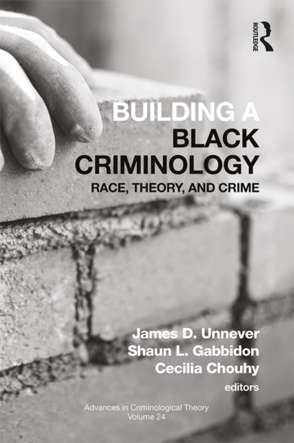 Building a Black Criminology, Volume 24 : Race, Theory, and Crime, PDF eBook