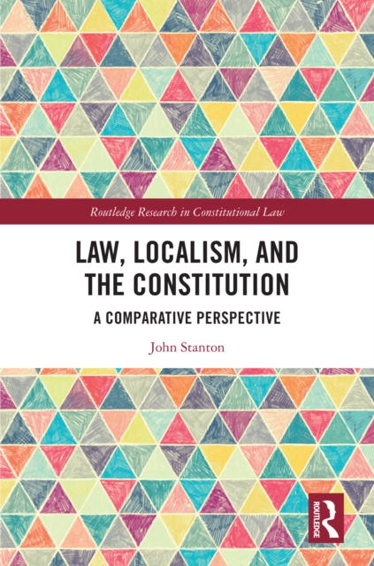 Law, Localism, and the Constitution : A Comparative Perspective, EPUB eBook