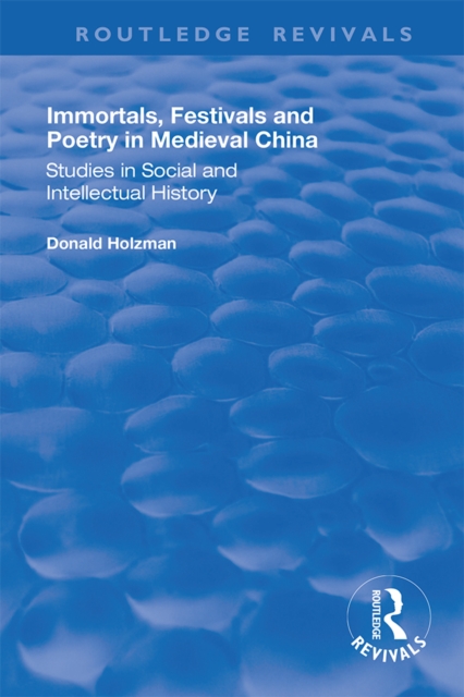 Immortals, Festivals, and Poetry in Medieval China, EPUB eBook