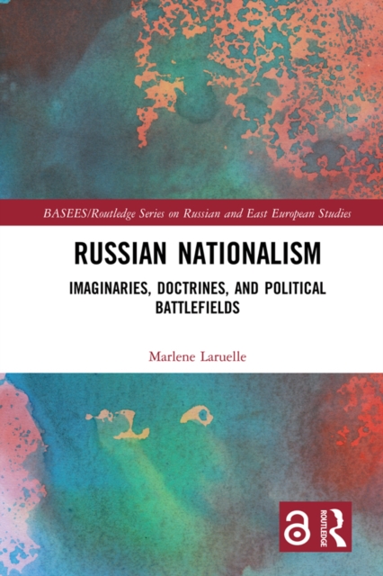 Russian Nationalism : Imaginaries, Doctrines, and Political Battlefields, PDF eBook