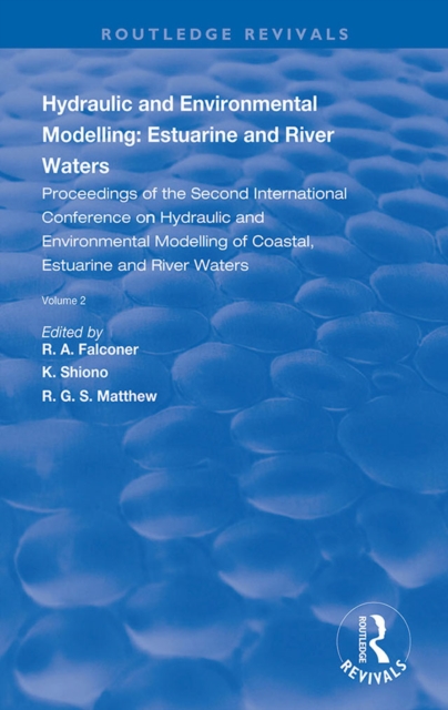 Hydraulic and Environmental Modelling: Estuarine and River Waters : Proceedings of the Second International Conference on Hydraulic and Environmental Modelling of Coastal, Estuarine and River Waters,, PDF eBook