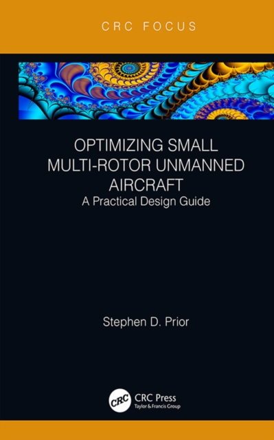 Optimizing Small Multi-Rotor Unmanned Aircraft : A Practical Design Guide, EPUB eBook