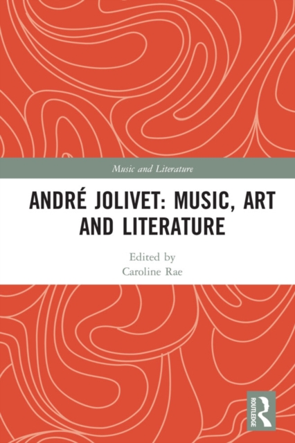 Andre Jolivet: Music, Art and Literature, PDF eBook