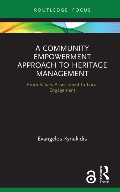 A Community Empowerment Approach to Heritage Management : From Values Assessment to Local Engagement, EPUB eBook