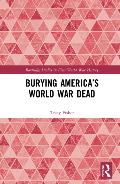 Burying America’s World War Dead, EPUB eBook