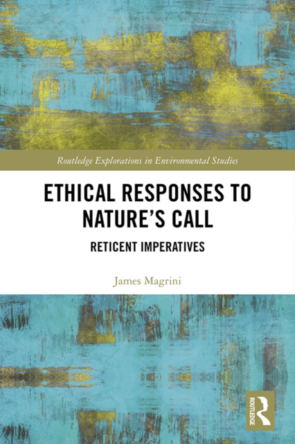 Ethical Responses to Nature’s Call : Reticent Imperatives, PDF eBook