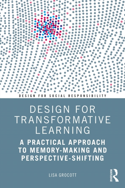 Design for Transformative Learning : A Practical Approach to Memory-Making and Perspective-Shifting, EPUB eBook