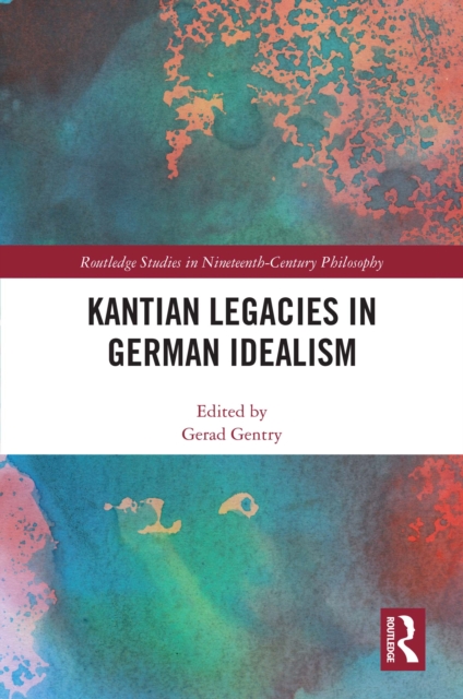 Kantian Legacies in German Idealism, EPUB eBook