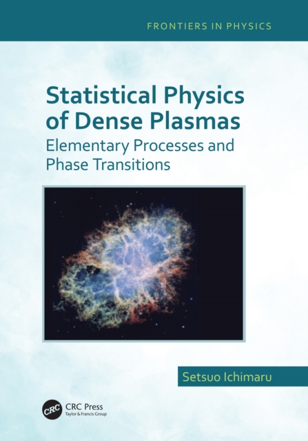 Statistical Physics of Dense Plasmas : Elementary Processes and Phase Transitions, EPUB eBook