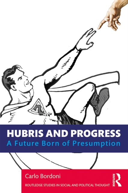 Hubris and Progress : A Future Born of Presumption, PDF eBook
