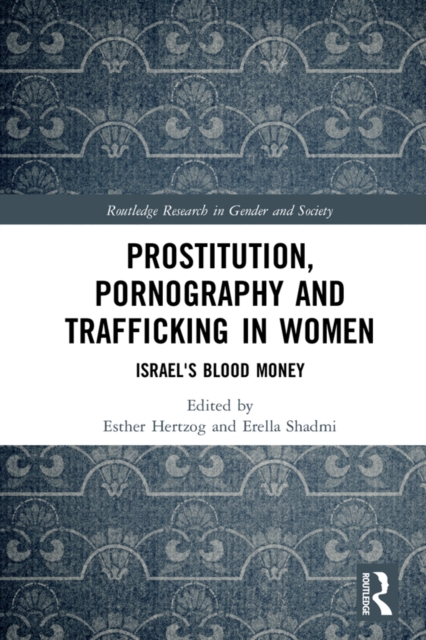 Prostitution, Pornography and Trafficking in Women : Israel's Blood Money, EPUB eBook